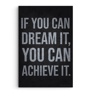 If You Can Dream It, You Can Achieve It